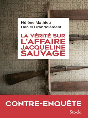 cover image of La vérité sur l'affaire Jacqueline Sauvage
